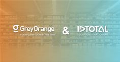 GreyOrange & IDTotal announce partnership